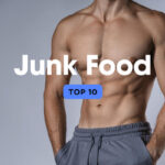 Top 10 “junk foods” for Six-pack Abs