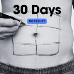 Is it really possible to get a six-pack in 30 days?
