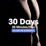 Killer Ab Workout: 30 Days / 20 Minutes a Day