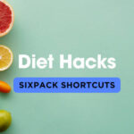 Six-Pack Diet Hacks: Foods to Eat and Avoid for Quick Results