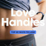 Top 20 Ways to Lose Love Handles
