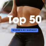 Where’s my Six-pack? Top 50 Reasons