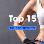 Top 15 Skin-Tightening Tips to Showcase Your Six-Pack