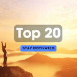Top 20 Ways to Stay Motivated