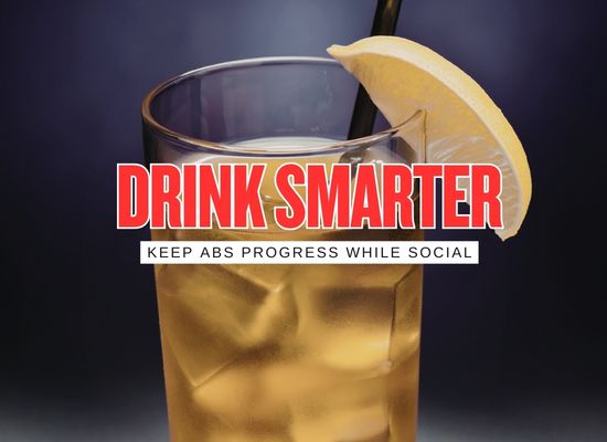 16 Alcohol and Abs Moves to Drink Smarter Without Killing Progress
