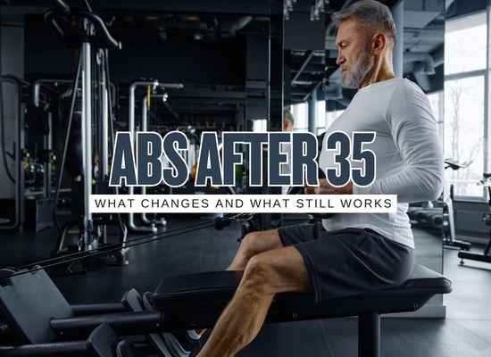Abs After 35 The Rules Change but the Fundamentals Still Win