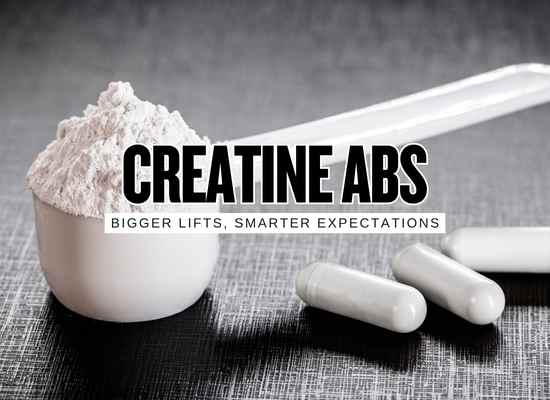 Creatine and Abs 7 Things Lean Lifters Should Know Before Expecting a Shredded Look