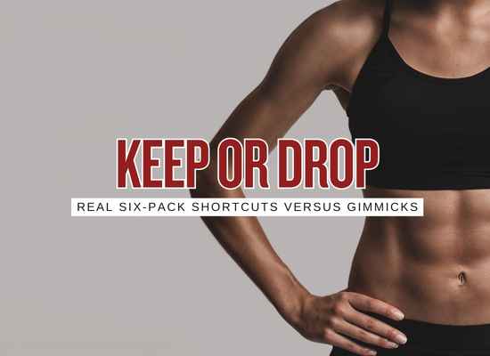 10 Six-Pack Shortcuts That Actually Help and 10 That Waste Your Time