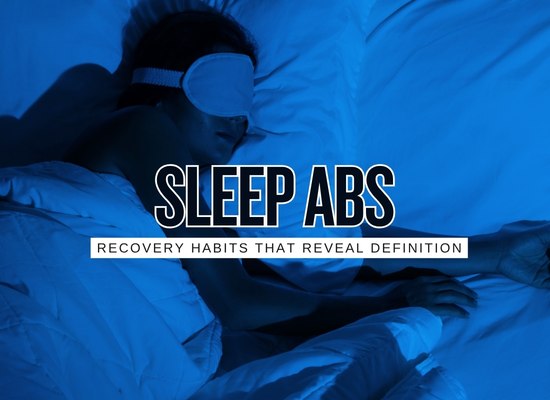 Sleep Built Abs – The Recovery Factor That Makes Definition Show